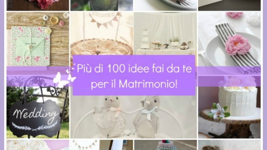 Più Di 100 Idee Fai Da Te Per Il Matrimonio