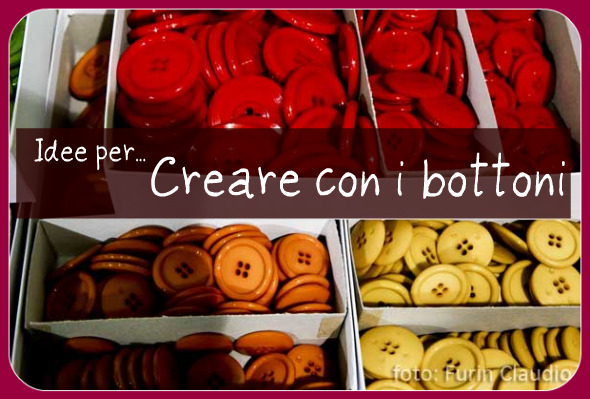 Creare con i bottoni: tante idee per divertirsi!