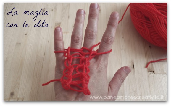 Come fare la maglia con le dita