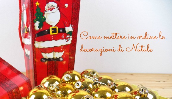 Come mettere via le decorazioni di Natale