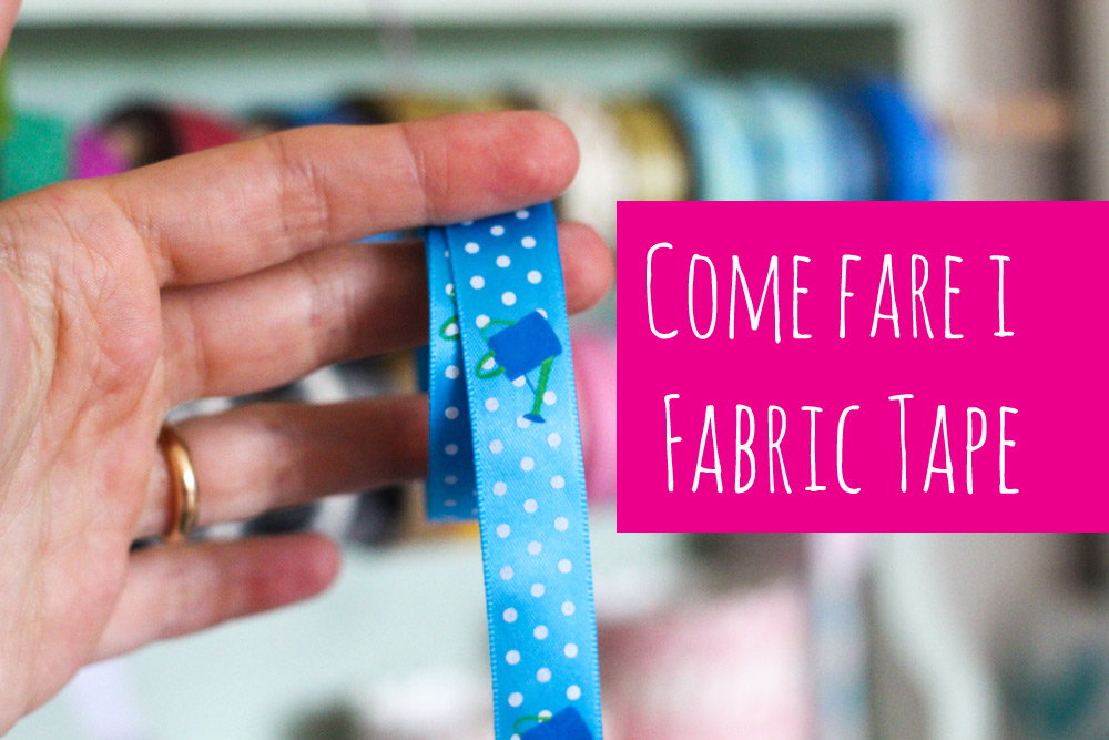 Sapete come creare i fabric tape (nastri adesivi di stoffa)?