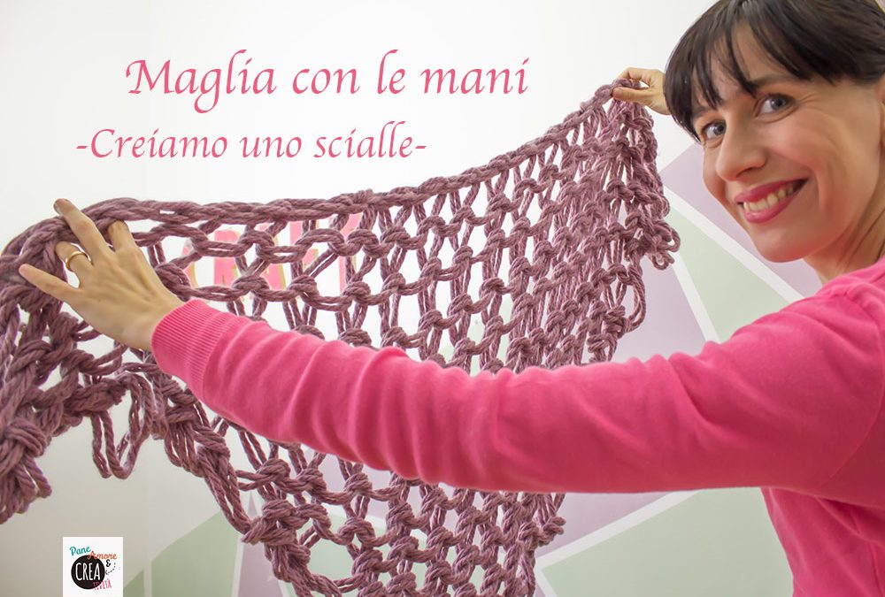 Come fare uno scialle a maglia con le mani