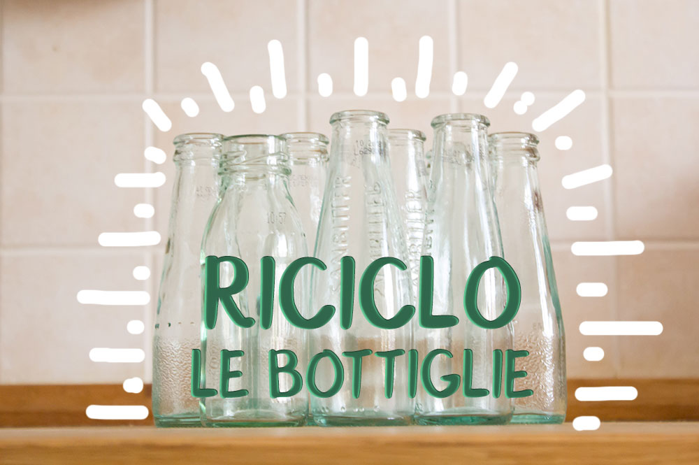 Come riciclo le bottigliette di vetro
