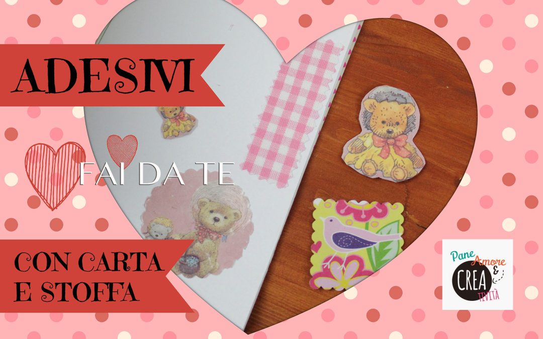 Come fare gli adesivi con carta e stoffa