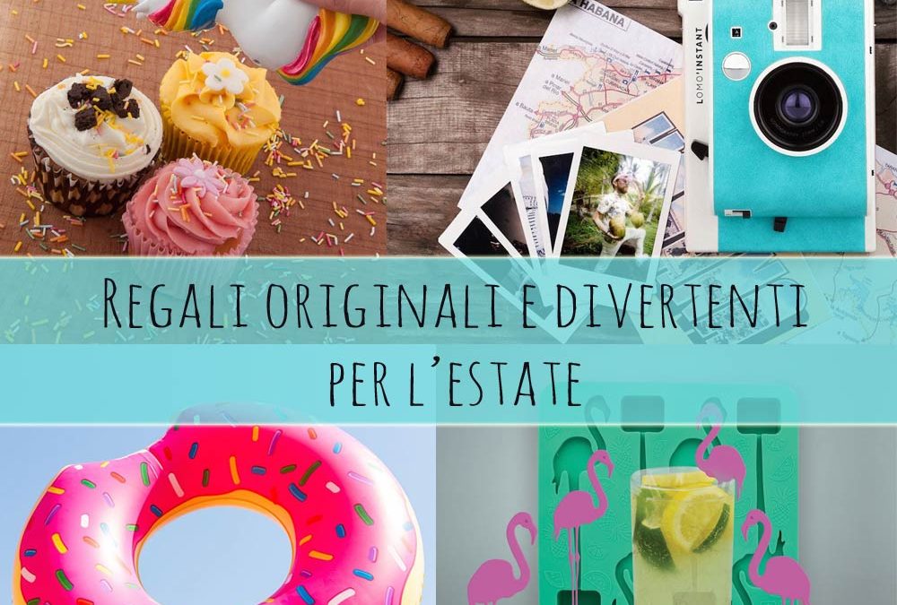 Regali originali e divertenti per l’estate!