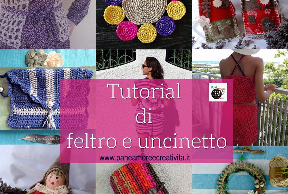 Tutti i tutorial di feltro e uncinetto di questa estate!